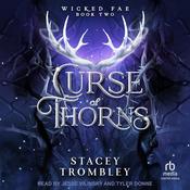 Curse of Thorns by  Stacey Trombley audiobook