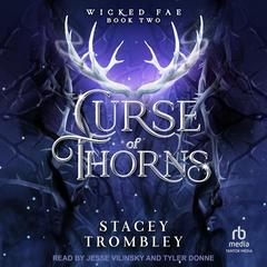 Curse of Thorns by Stacey Trombley audiobook