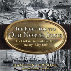 The Fight for the Old North State by Hampton Newsome audiobook