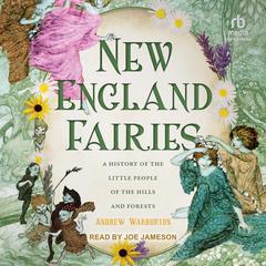 New England Fairies by Andrew Warburton audiobook