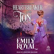 Heartbreaker of the Ton by  Emily Royal audiobook