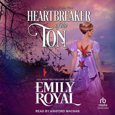 Heartbreaker of the Ton by Emily Royal audiobook