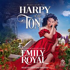 Harpy of the Ton by Emily Royal audiobook