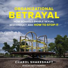 Organizational Betrayal by Charol Shakeshaft audiobook