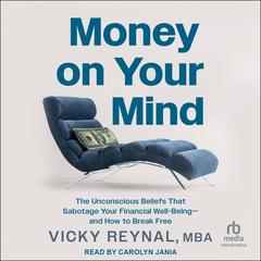 Money On Your Mind by Vicky Reynal, MBA audiobook