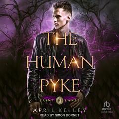 The Human Pyke by April Kelley audiobook