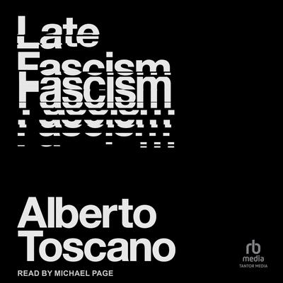 Late Fascism by Alberto Toscano audiobook