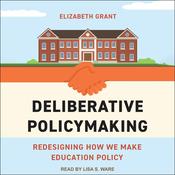 Deliberative Policymaking by  Elizabeth Grant audiobook