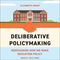 Deliberative Policymaking by Elizabeth Grant audiobook