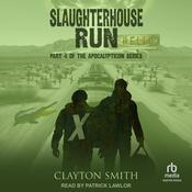 Slaughterhouse Run by  Clayton Smith audiobook