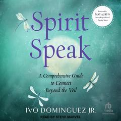 Spirit Speak by Ivo Dominquez audiobook