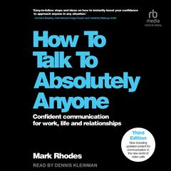 How To Talk To Absolutely Anyone, 3rd Edition by Mark Rhodes audiobook