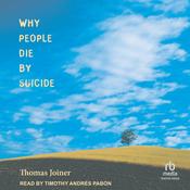 Why People Die by Suicide by  Thomas Joiner audiobook