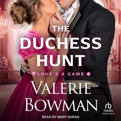 The Duchess Hunt by Valerie Bowman audiobook