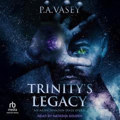 Trinity's Legacy by P.A. Vasey audiobook