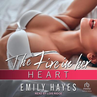 The Fire in Her Heart by Emily Hayes audiobook