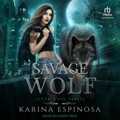 Savage Wolf by Karina Espinosa audiobook