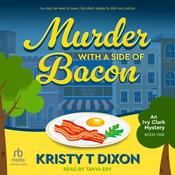 Murder With a Side of Bacon by  Kristy T Dixon audiobook