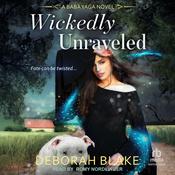 Wickedly Unraveled by  Deborah Blake audiobook