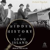 Hidden History of Long Island by  Richard Panchyk audiobook