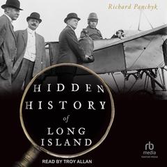Hidden History of Long Island by Richard Panchyk audiobook