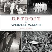 Detroit in World War II by  Gregory D. Sumner audiobook