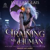 Training My Human by  Eve Langlais audiobook
