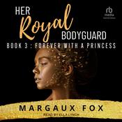 Her Royal Bodyguard Book 3 by  Margaux Fox audiobook