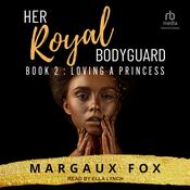 Her Royal Bodyguard Book 2 by  Margaux Fox audiobook