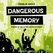 Dangerous Memory by  Charlie Angus audiobook