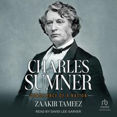 Charles Sumner by Zaakir Tameez audiobook