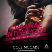 Criminal Intentions: Season Three, Episode One by  Cole McCade audiobook