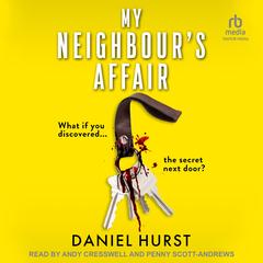 My Neighbour's Affair by Daniel Hurst audiobook