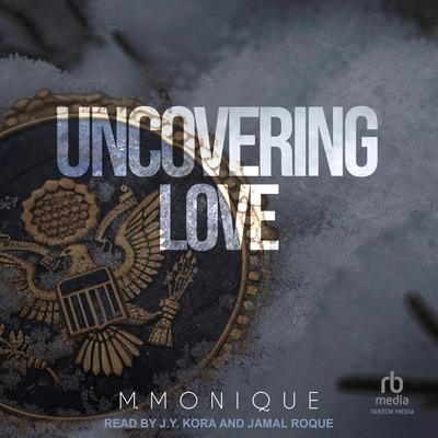 Uncovering Love by M. Monique audiobook