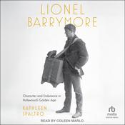 Lionel Barrymore by  Kathleen Spaltro audiobook