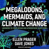 Megalodons, Mermaids, and Climate Change by  Ellen Prager audiobook