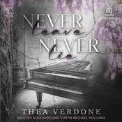 Never Leave, Never Lie by  Thea Verdone audiobook
