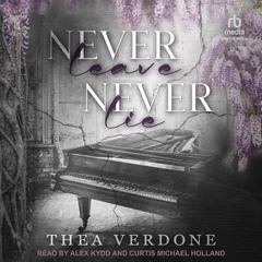Never Leave, Never Lie by Thea Verdone audiobook