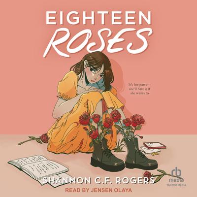 Eighteen Roses by Shannon C. F. Rogers audiobook