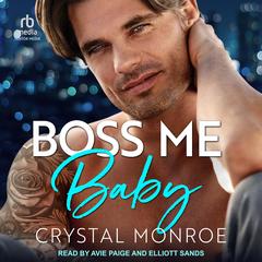 Boss Me Baby by Crystal Monroe audiobook