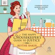 The Happy Housekeeper's Guide to Justice by  Blythe Baker audiobook