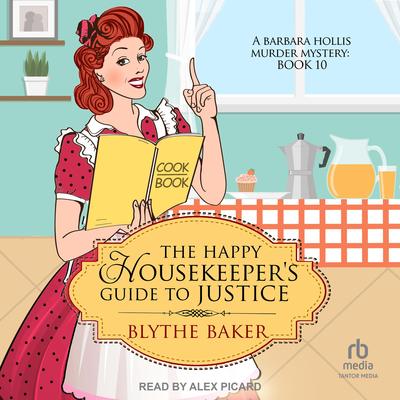 The Happy Housekeeper's Guide to Justice by Blythe Baker audiobook