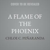 A Flame of the Phoenix by  Chloe C. Peñaranda audiobook