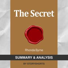 Summary & Analysis of The Secret By Rhonda Byrne by Storyshorts  audiobook