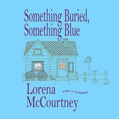 Something Buried, Something Blue by Lorena McCourtney audiobook