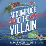 Accomplice to the Villain by  Hannah Nicole Maehrer audiobook