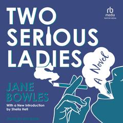 Two Serious Ladies by Jane Bowles audiobook