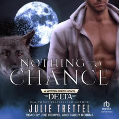 Nothing to Chance by Julie Trettel audiobook