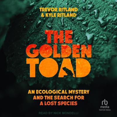 The Golden Toad by Trevor Ritland audiobook