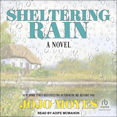 Sheltering Rain by Jojo Moyes audiobook